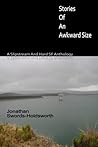 Stories Of An Awkward Size by Jonathan Swords-Holdsworth