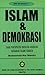 Islam dan Demokrasi : Dari Perspektif Ideolog-Ideolog Gerakan Islam Semasa
