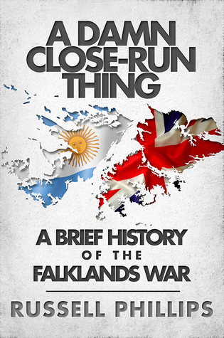 A Damn Close-Run Thing: A Brief History of the Falklands War (ebook)