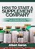How To Start A Supplement Company: A How To Guide On Starting Your Own Nutrition Business