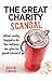 The Great Charity Scandal: What really happens to the billions we give to good causes? (Kindle Single)