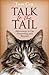 Talk to the Tail  by Tom Cox