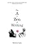 The A to Zen of Writing