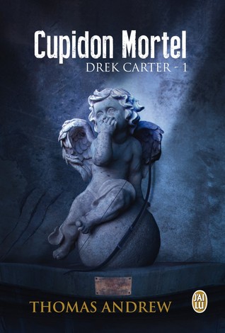 Cupidon Mortel (Drek Carter, #1)