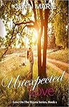 Unexpected Love by Jennie Marie Unexpected Love by Jennie Marie