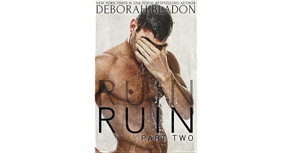 Ruin Part Two Ruin 2 By Deborah Bladon Ruin Part Two Ruin 2 By Deborah Bladon