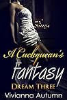 Dream Three: A Cuckquean's Fantasy