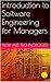 Introduction to Software Engineering for Managers (Software Engineering Series)