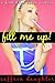 Fill Me Up!: A Forbidden Ta...