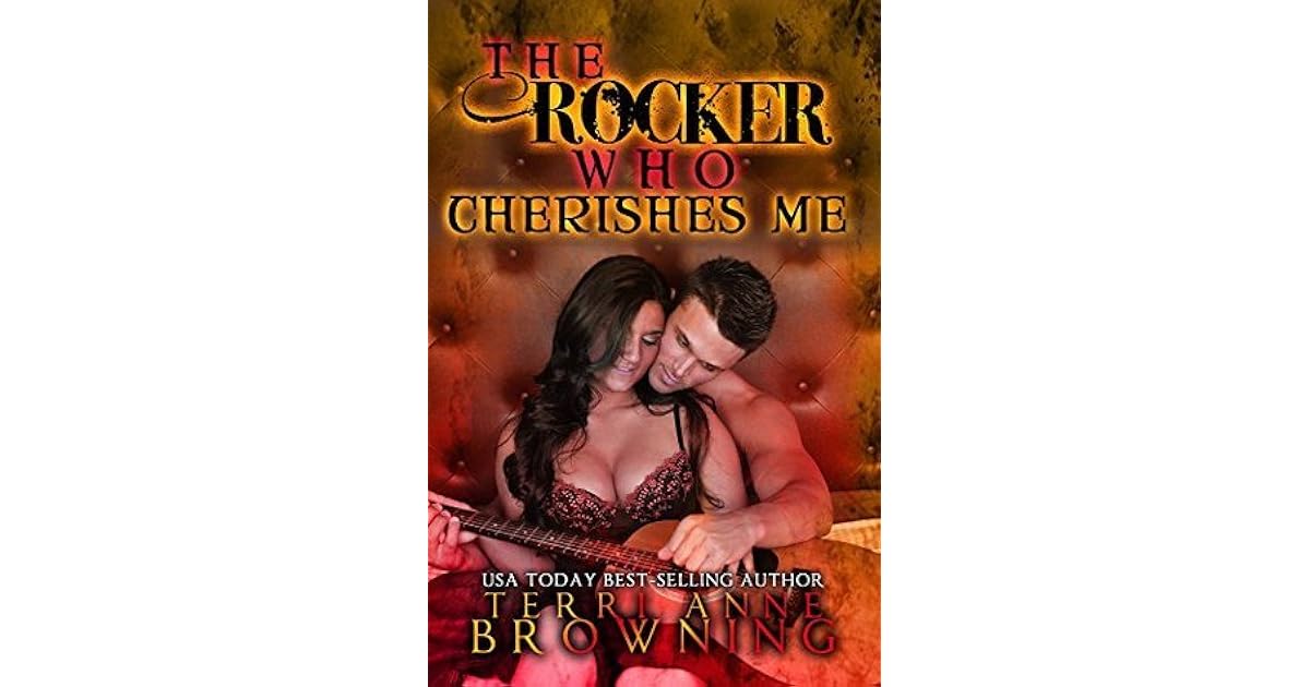 The Rocker Who Cherishes Me By Terri Anne Browning