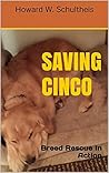 SAVING CINCO: Breed Rescue In Action