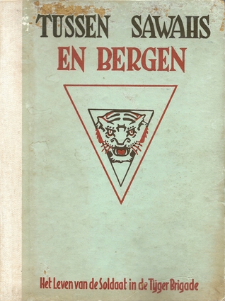 Tussen sawahs en bergen : het leven van de soldaat in de Tijger-brigade (Hardcover)