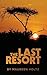 The Last Resort by Maureen Holtz