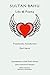 Sultan Bahu: Life & Poems (Introduction to Sufi Poets Series Book 15)