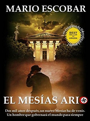 El Mesías Ario: Dos mil años después, un nuevo Mesías ha de venir. Un hombre ario que gobernará el mundo para siempre (Saga Hércules y Lincoln, #1)