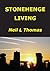 Stonehenge Living by Neil L. Thomas