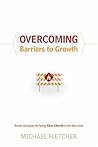 Overcoming Barriers to Growth: Proven Strategies for Taking Your Church to the Next Level