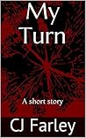 My Turn: A Short Story