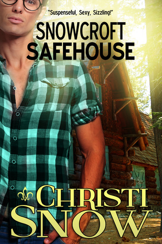 Snowcroft Safehouse (Snowcroft Men, #2)