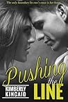 Pushing the Line by Kimberly Kincaid