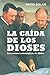 La caída de los dioses (Spanish Edition)