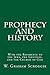 Prophecy and History: With the Reference to the Jews, the Gentiles, and the Church of God