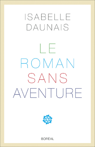 Le roman sans aventure (Paperback)