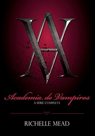 Academia de Vampiros: A série completa (1-6)