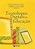 Tecnologias digitais na educação (Portuguese Edition)