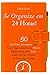 Se Organize em 24 Horas!: 50 Melhores Estratégias para Estar Organizando Sua Mente, Sua Vida, e Gerindo VocêMesmo da Forma Que Deseja (Organize Yourself, ... Your Life Livro 1) (Portuguese Edition)