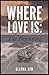Where Love Is: The Beginning