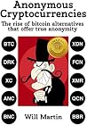 Anonymous Cryptocurrencies: The rise of bitcoin alternatives that offer true anonymity