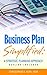 Business Plan Simplified : A Strategic Planning Approach (Outline Included)