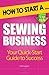 How to Start a Sewing Business (Start Up Tips to Boost Your Sewing Business Success