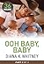 Ooh Baby, Baby Part 2 by Diana K. Whitney