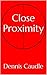 Close Proximity
