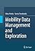 Mobility Data Management and Exploration