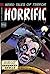 Vintage Horror Comics: Horrific No. 7 Circa 1953 (Annotated & Illustrated)