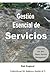 Gestión Esencial de Servicios (Spanish Edition)