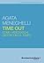 Time out: Come i videogiochi distorcono il tempo (Storie e linguaggi) (Italian Edition)