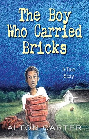 The Boy Who Carried Bricks -- A True Story of Survival (Hardcover)