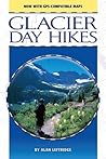Glacier Day Hikes: Now With GPS Compatible Maps Glacier Day Hikes: Now With GPS Compatible Maps