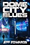 Dome City Blues by Jeff Edwards
