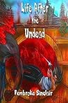 Life After the Undead by Pembroke Sinclair