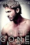 Gone - Part Two by Deborah Bladon