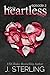 Heartless by J. Sterling