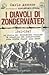I diavoli di Zonderwater. 1941-1947. La storia dei prigionieri italiani in Sudafrica che sopravvissero alla guerra grazie allo sport