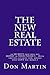 The NEW REAL ESTATE: Ten SECRETS that will put MONEY in your pocket! (Even though, up until now, houses only COST you money.)