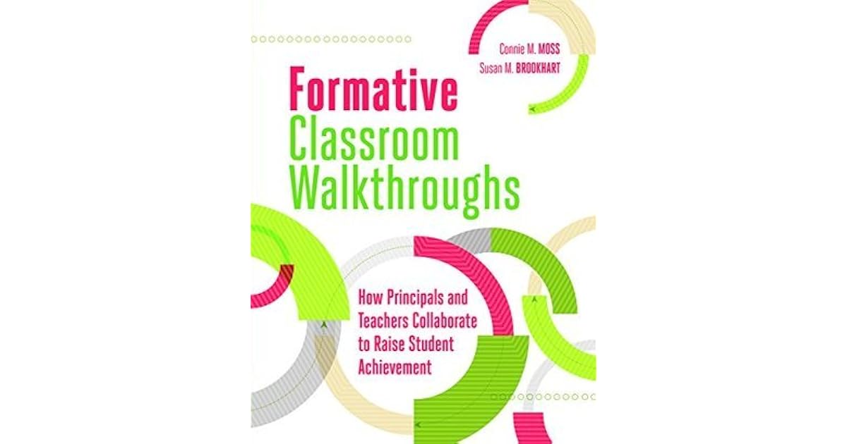 Formative Classroom Walkthroughs: How Principals and Teachers ...