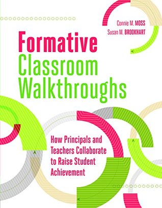 Formative Classroom Walkthroughs: How Principals and Teachers Collaborate to Raise Student Achievement (Paperback)